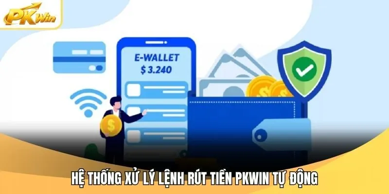 Hệ thống xử lý lệnh rút tiền Pkwin tự động