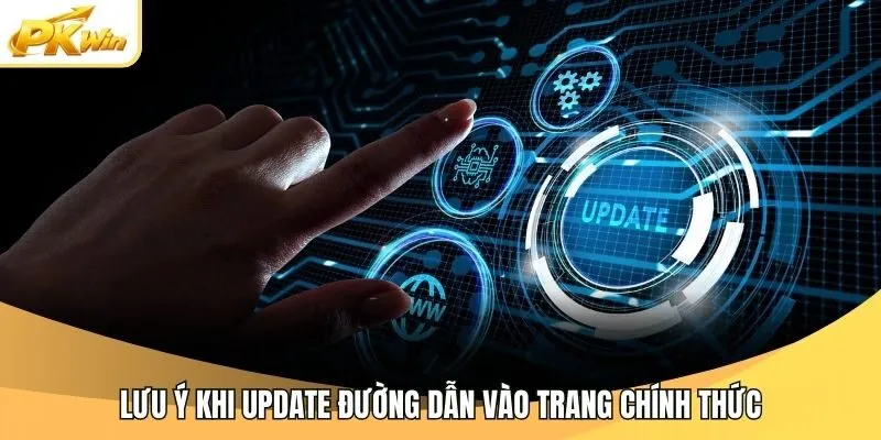 Lưu ý khi update đường dẫn vào trang chính thức