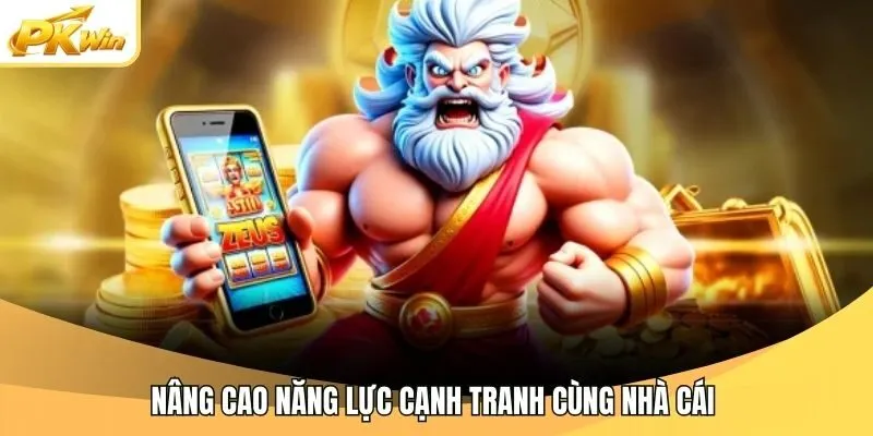 Nâng cao năng lực cạnh tranh cùng nhà cái 
