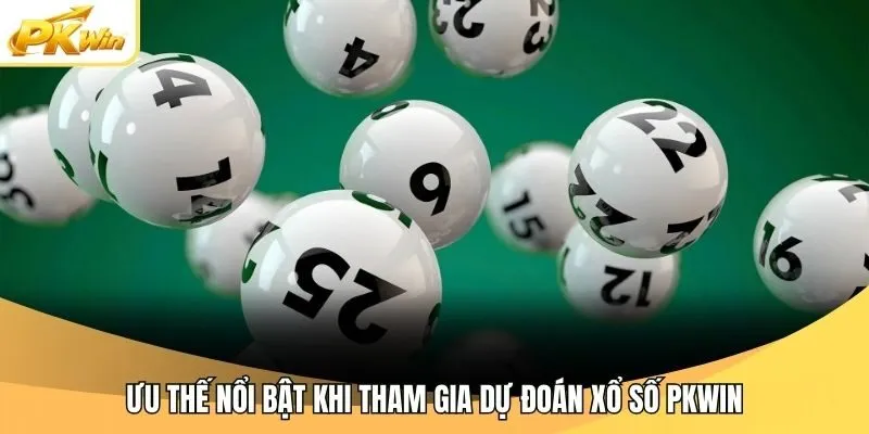 Ưu thế nổi bật khi tham gia dự đoán xổ số Pkwin